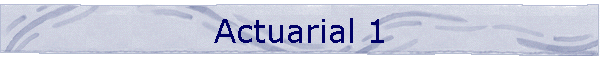 Actuarial 1