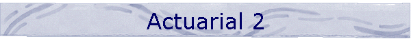 Actuarial 2